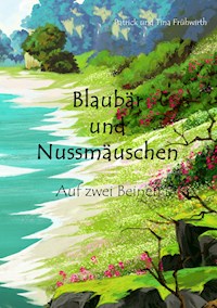 Blaubär und Nussmäuschen - Patrick Frühwirth - E-Book