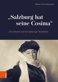 "Salzburg hat seine Cosima" - Robert Kriechbaumer - E-Book