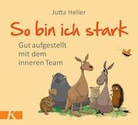 So bin ich stark - Jutta Heller - E-Book