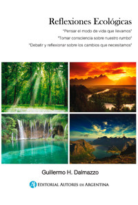 Reflexiones ecológicas - Guillermo Horacio Dalmazzo - E-Book