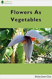Flowers as Vegetables - Roby Jose Ciju - E-Book