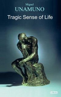 Tragic Sense of Life - UNAMUNO - Miguel de Unamuno - E-Book