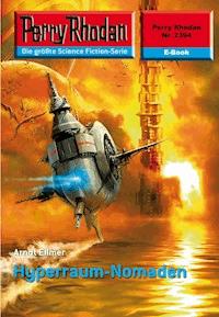 Perry Rhodan 2394: Hyperraum-Nomaden - Arndt Ellmer - E-Book