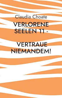 Verlorene Seelen 11 - Vertraue niemandem! - Claudia Choate - E-Book