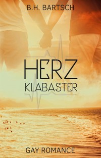 Herzklabaster - B. H. Bartsch - E-Book