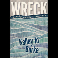 Wreck - A Very Anxious Memoir (Unabridged) - Kelley Jo Burke - Hörbuch
