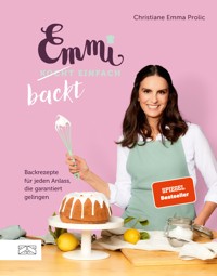 Emmi backt einfach (Emmi kocht einfach – das 1. Backbuch) - Christiane Emma Prolic - E-Book