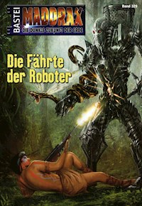 Maddrax 329 - Sascha Vennemann - E-Book