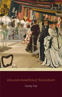Vanity Fair (Centaur Classics) [The 100 greatest novels of all time - #27] - Centaur Classics - E-Book
