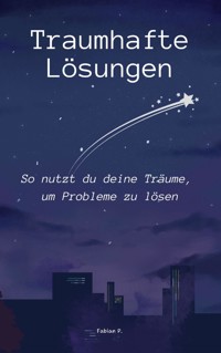 Traumhafte Lösungen - Fabian Pscherer - E-Book