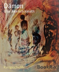 Dämon - Ulla Morisco Jonath - E-Book