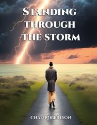 Standing through the Storm - Chad Robertson - E-Book