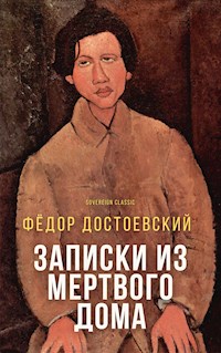Записки из Мертвого дома - Фёдор Достоевский - E-Book