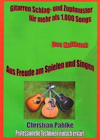 Gitarren Schlag- und Zupfmuster für mehr als 1.000 Songs -  - E-Book