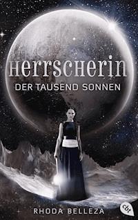 Herrscherin der tausend Sonnen - Rhoda Belleza - E-Book