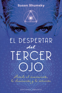 El despertar del tercer ojo - SUSAN SHUMSKY - E-Book