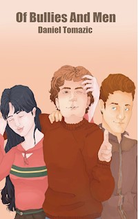 Of Bullies and Men - Daniel Tomazic - E-Book