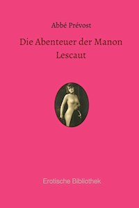 Die Abenteuer der Manon Lescaut - Abbé Prévost - E-Book