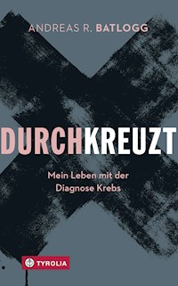 Durchkreuzt - Andreas R. Batlogg - E-Book