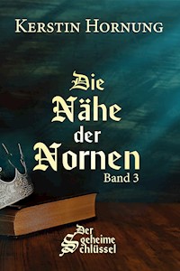 Die Nähe der Nornen - Kerstin Hornung - E-Book