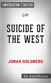 Suicide of the West: by Jonah Goldberg | Conversation Starters - Daily Books - E-Book