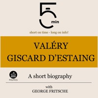 Valéry Giscard d'Estaing: A short biography - 5 Minutes - Hörbuch