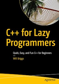 C++ for Lazy Programmers - Will Briggs - E-Book