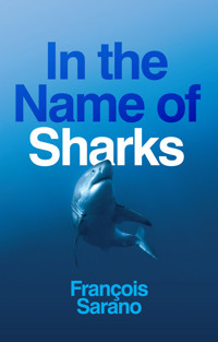 In the Name of Sharks - François Sarano - E-Book