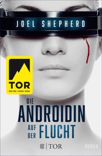 Die Androidin - Auf der Flucht - Joel Shepherd - E-Book