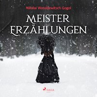 Meistererzählungen - Nikolai Wassiljewitsch Gogol - Nikolai Wassiljewitsch Gogol - Hörbuch
