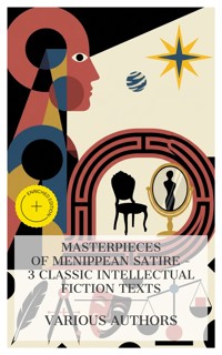 Masterpieces of Menippean Satire – 3 Classic Intellectual Fiction Texts - Voltaire - E-Book