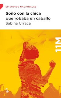 Soñó con la chica que robaba un caballo - Sabina Urraca - E-Book