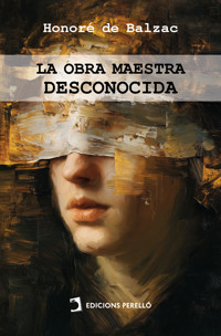 La obra maestra desconocida - Honore de Balzac - E-Book