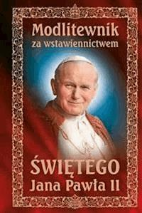 Modlitewnik za wstawiennictwem Świętego Jana Pawła II - Dom Wydawniczy RAFAEL - E-Book