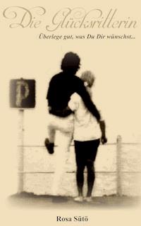 Die Glücksritterin - Rosa Sütö - E-Book