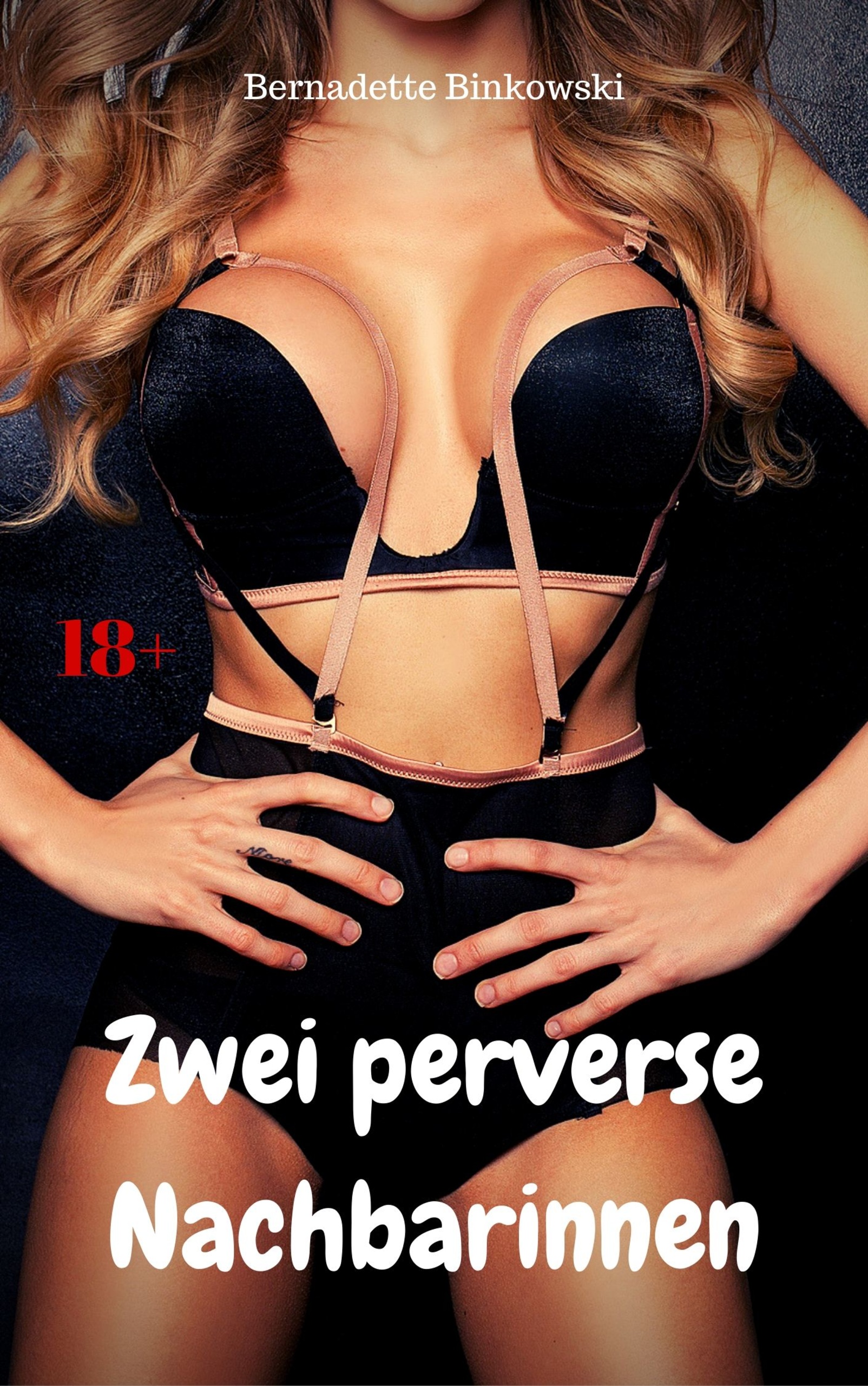 Zwei perverse Nachbarinnen - Bernadette Binkowski - E-Book