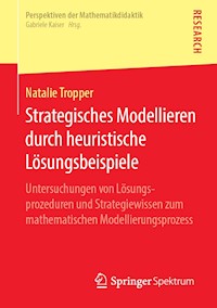 Strategisches Modellieren durch heuristische Lösungsbeispiele - Natalie Tropper - E-Book