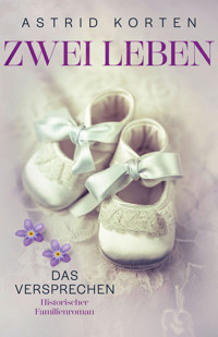 ZWEI LEBEN: DAS VERSPRECHEN - Astrid Korten - E-Book