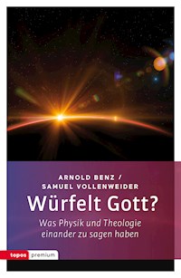 Würfelt Gott? - Arnold Benz - E-Book