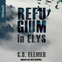 Refugium in Elys - C.S. Ellmer - Hörbuch