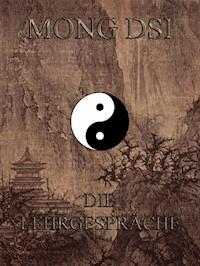 Mong Dsi - Die Lehrgespraeche des Meisters Meng K'o - Mong Dsi - E-Book