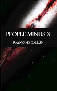 People Minus X - Raymond Gallun - E-Book