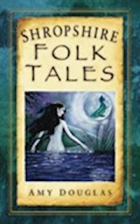 Shropshire Folk Tales - Amy Douglas - E-Book