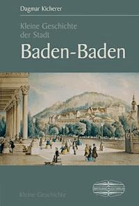 Kleine Geschichte der Stadt Baden-Baden - Dagmar Kicherer - E-Book