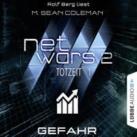 Netwars, Staffel 2: Totzeit, Folge 1: Gefahr - M. Sean Coleman - Hörbuch
