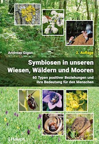 Symbiosen in unseren Wiesen, Wäldern und Mooren - Andreas Gigon - E-Book