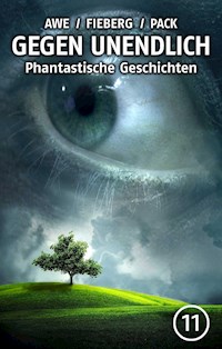 GEGEN UNENDLICH. Phantastische Geschichten – Nr. 11 - Michael J. Awe - E-Book