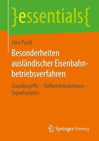 Besonderheiten ausländischer Eisenbahnbetriebsverfahren - Jörn Pachl - E-Book