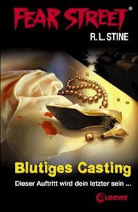Fear Street 14 - Blutiges Casting - R.L. Stine - E-Book