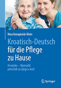 Kroatisch - Deutsch für die Pflege zu Hause - Nina Konopinski-Klein - E-Book